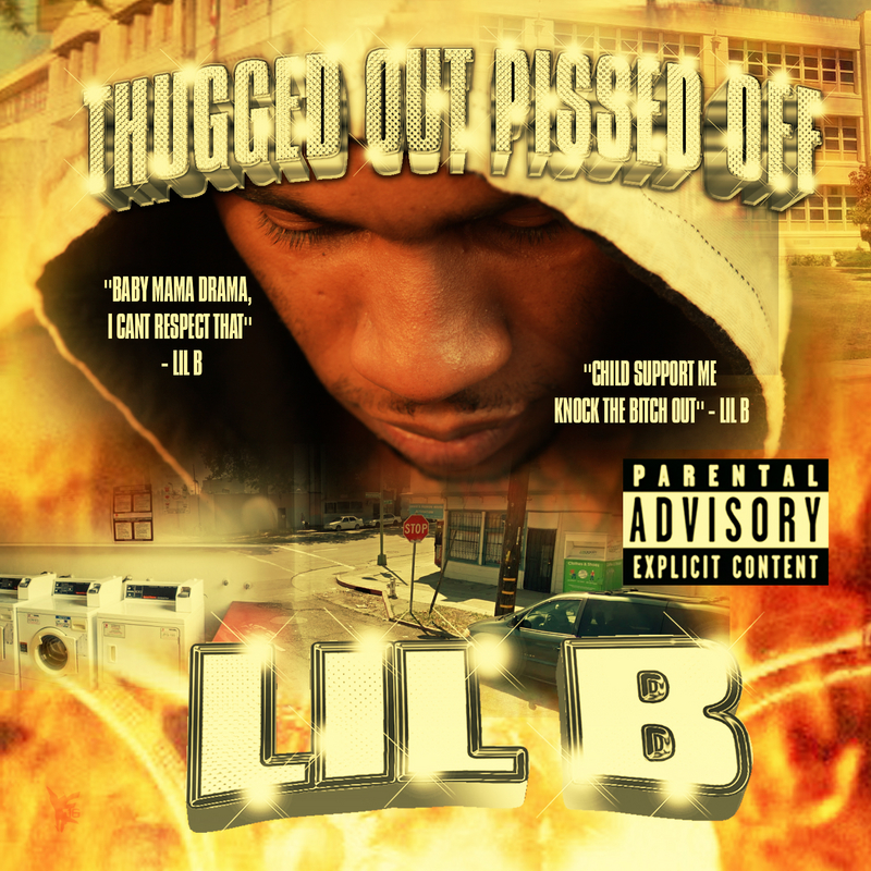Lil B Thugged Out Pissed Off